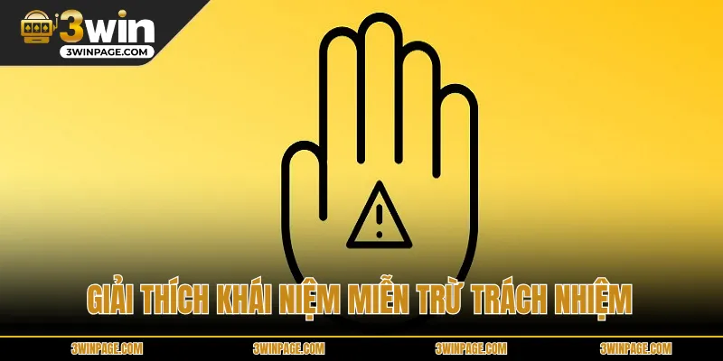 Giải thích khái niệm miễn trừ trách nhiệm 33WIN