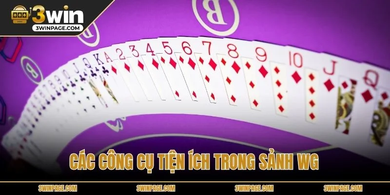 Các công cụ tiện ích trong sảnh WG